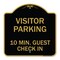 Signmission Reserved Parking Visitor Parking 10 Min. Guest Check In, Black & Gold Alum, 18" x 18", BG-1818-23018 A-DES-BG-1818-23018 - alternate 1